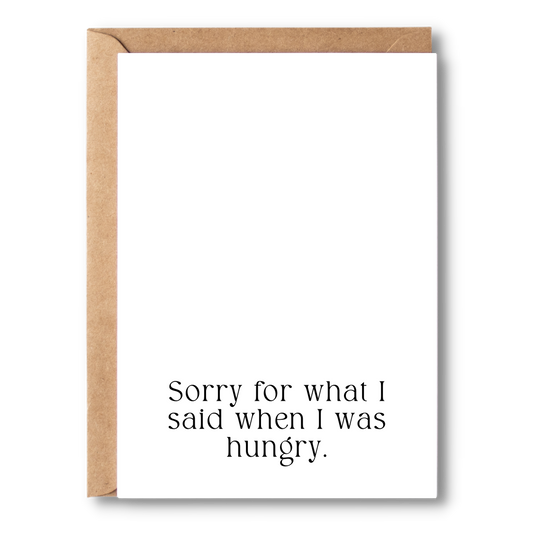 Sorry For What I Said When I Was Hungry | Apology Cards