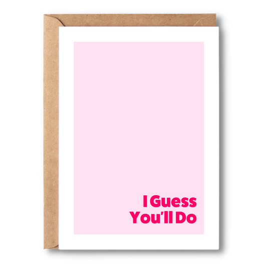 I Guess You'll Do | Couples Card