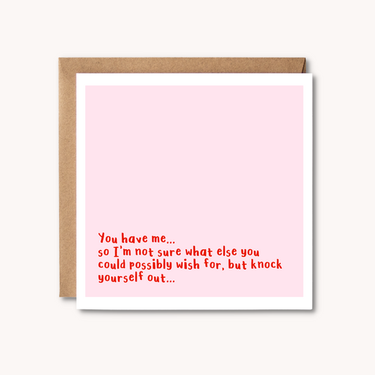 You Have Me... | Couples Card