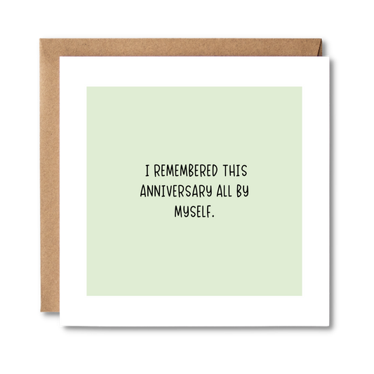 I Remembered This Anniversary All By Myself | Honest Card