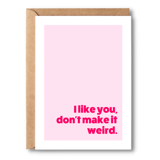 I Like You, Don't Make It Weird | Couples Card